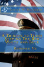 A Tribute to Those Serving The Red White and Blue: .....Rembmer Me