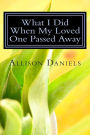 What I Did When My Loved One Passed Away