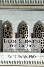 Islam: Silencing the Critics: A Candid Analysis of the Most Discussed Faith in Today's World