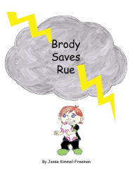 Title: Brody Saves Rue, Author: Jesse Kimmel-Freeman