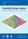 Probability through Algebra