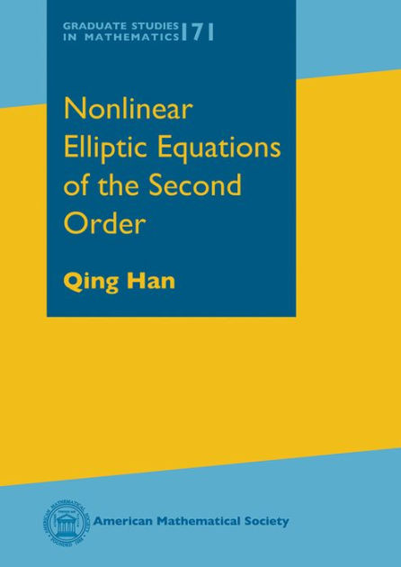 Nonlinear Elliptic Equations of the Second Order by Qing Han 