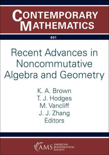 Recent Advances In Noncommutative Algebra And Geometry By K. A. Brown ...