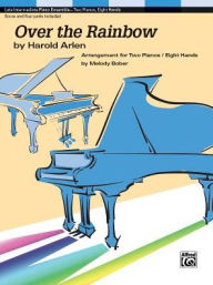 Title: Over the Rainbow: For 2 pianos, 8 hands, Sheet, Author: Harold Arlen