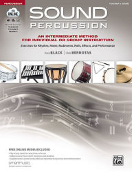 Title: Sound Percussion--An Intermediate Method for Individual or Group Instruction: Exercises for Rhythm, Meter, Rudiments, Rolls, Effects, and Performance (Conductor's Score), Book & Online Media, Author: Dave Black