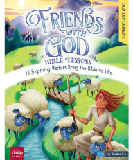 Ebooks free download pdf for mobile Friends With God Bible Lessons (Old Testament): 13 Surprising Vistors Bring the Bible to Life in English