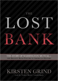 The Lost Bank: The Story of Washington Mutual-The Biggest Bank Failure in American History