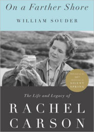 On a Farther Shore: The Life and Legacy of Rachel Carson