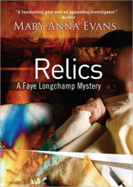 Title: Relics (Faye Longchamp Series #2), Author: Mary Anna Evans