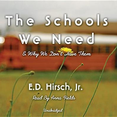 The Schools We Need: And Why We Don't Have Them