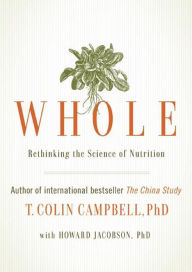 Whole: Rethinking the Science of Nutrition