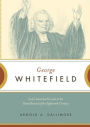 George Whitefield: God's Anointed Servant in the Great Revival of the Eighteenth Century
