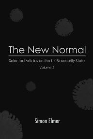 Title: The New Normal: Selected Articles on the UK Biosecurity State, Vol. 2, Author: Simon Elmer