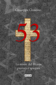 Title: 53: La morte del Messia prevista e spiegata, Author: Giuseppe Guarino