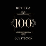 Title: 100th Birthday Guest Book Art Deco Box: Fabulous For Your Birthday Party - Keepsake of Family and Friends Treasured Messages and Photos, Author: Sticky Lolly