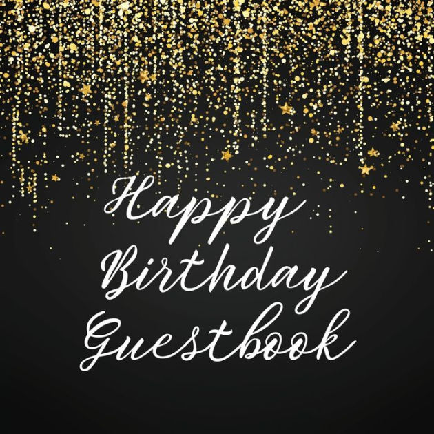 Happy Birthday Guest Book Gold Shower: Fabulous For Your Birthday Party 