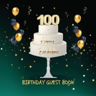 Title: 100th Birthday Guest Book Cake: Fabulous For Your Birthday Party - Keepsake of Family and Friends Treasured Messages And Photos, Author: Sticky Lolly
