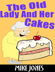 The Old Lady and Her Cakes