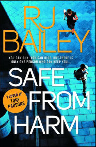 Title: Safe from Harm, Author: RJ Bailey