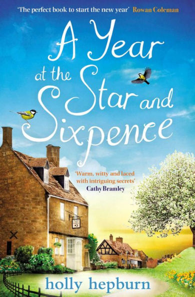 A Year at the Star and Sixpence: 'Warm, witty and laced with intriguing secrets!' Cathy Bramley