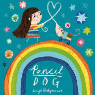 Title: Pencil Dog, Author: Leigh Hodgkinson