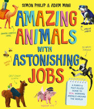 Title: Amazing Animals with Astonishing Jobs, Author: Simon Philip