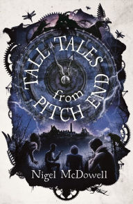 Title: Tall Tales From Pitch End, Author: Nigel McDowell