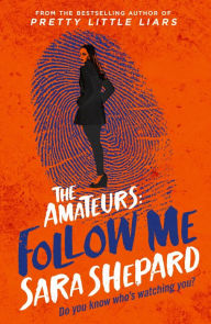 Title: Follow Me: The Amateurs 2, Author: Sara Shepard