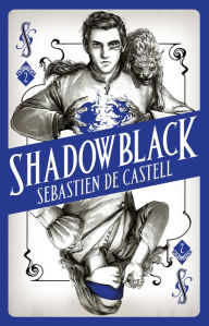 Title: Shadowblack (Spellslinger Series #2), Author: Sebastien de Castell