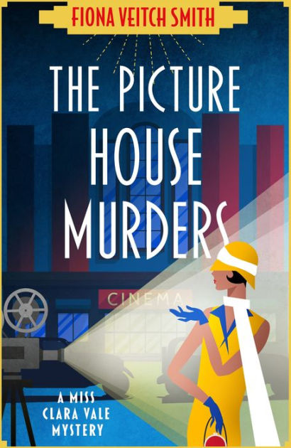 The Picture House Murders By Fiona Veitch Smith Ebook Barnes And Noble®