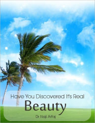 Have You Discovered It?s Real Beauty