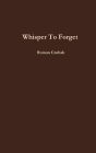 Whisper To Forget