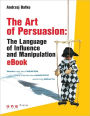 The Art of Persuasion: The Language of Influence and Manipulation