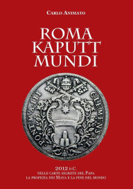 Title: ROMA KAPUTT MUNDI, Author: Carlo Animato