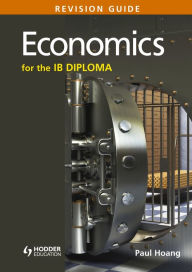 Title: Economics for the IB Diploma Revision Guide: (International Baccalaureate Diploma), Author: Paul Hoang