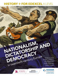 Title: History+ for Edexcel A Level: Nationalism, dictatorship and democracy in twentieth-century Europe, Author: Mark Gosling