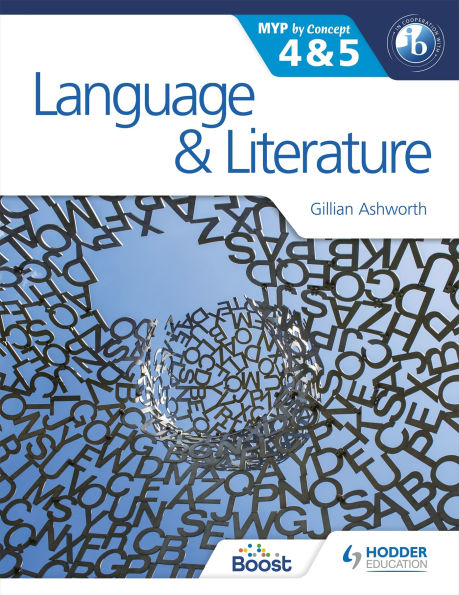 Language and Literature for the IB MYP 4 & 5: By Concept