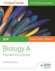 Title: OCR AS/A Level Year 1 Biology A Student Guide: Module 2, Author: Richard Fosbery