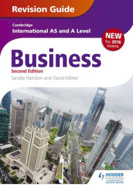 Title: Cambridge International AS/A Level Business Revision Guide 2nd edition, Author: Sandie Harrison