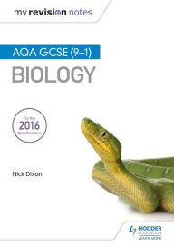Title: My Revision Notes: AQA GCSE (9-1) Biology, Author: Nick Dixon