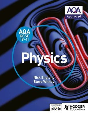 Physics Student Book: AQA GCSE (9-1)