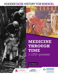 Title: Hodder GCSE History for Edexcel: Medicine Through Time, c1250-Present, Author: Ian Dawson