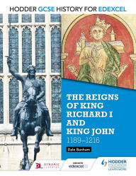 Title: Hodder GCSE History for Edexcel: The reigns of King Richard I and King John, 1189-1216, Author: Dale Banham