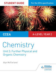 Title: CCEA A2 Unit 1 Chemistry Student Guide: Further Physical and Organic Chemistry, Author: Alyn G. McFarland