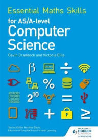 Title: Essential Maths Skills for AS/A Level Computer Science, Author: Gavin Craddock