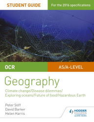 Title: OCR A Level Geography Student Guide 3: Geographical Debates: Climate; Disease; Oceans; Food; Hazards, Author: Peter Stiff