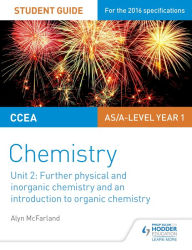 Title: CCEA AS Unit 2 Chemistry Student Guide: Further Physical and Inorganic Chemistry and an Introduction to Organic Chemistry, Author: Alyn G. McFarland