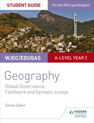 Title: WJEC/Eduqas A-level Geography Student Guide 5: Global Governance: Change and challenges; 21st century challenges, Author: Simon Oakes