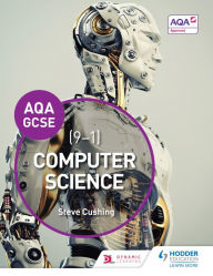 Title: AQA Computer Science for GCSE Student Book, Author: Steve Cushing