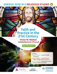 Title: Edexcel Religious Studies for GCSE (9-1): Catholic Christianity (Specification A): Faith and Practice in the 21st Century, Author: Victor W. Watton